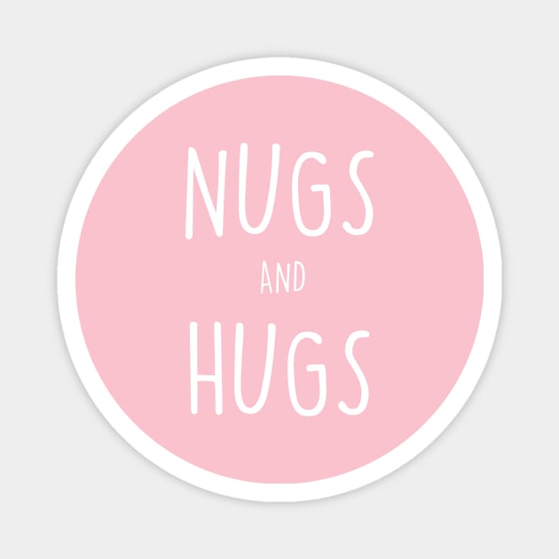 Nugs and Hugs Magnet by stephen0c